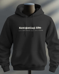 Navigating life one awkward text at a time unisexual hoodie