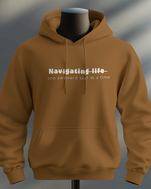 Navigating life one awkward text at a time unisexual hoodie