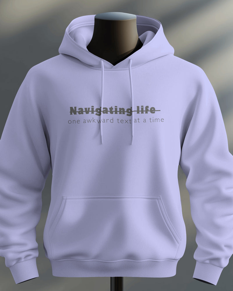 Navigating life one awkward text at a time unisexual hoodie
