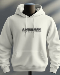 A Wise Man Once Said Nothing Unisexual hoddie