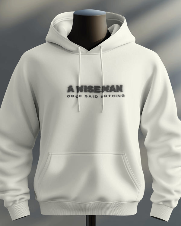 A Wise Man Once Said Nothing Unisexual hoddie