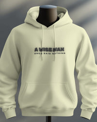 A Wise Man Once Said Nothing Unisexual hoddie