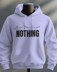 A wise Man once said Nothing unisexual hoodie