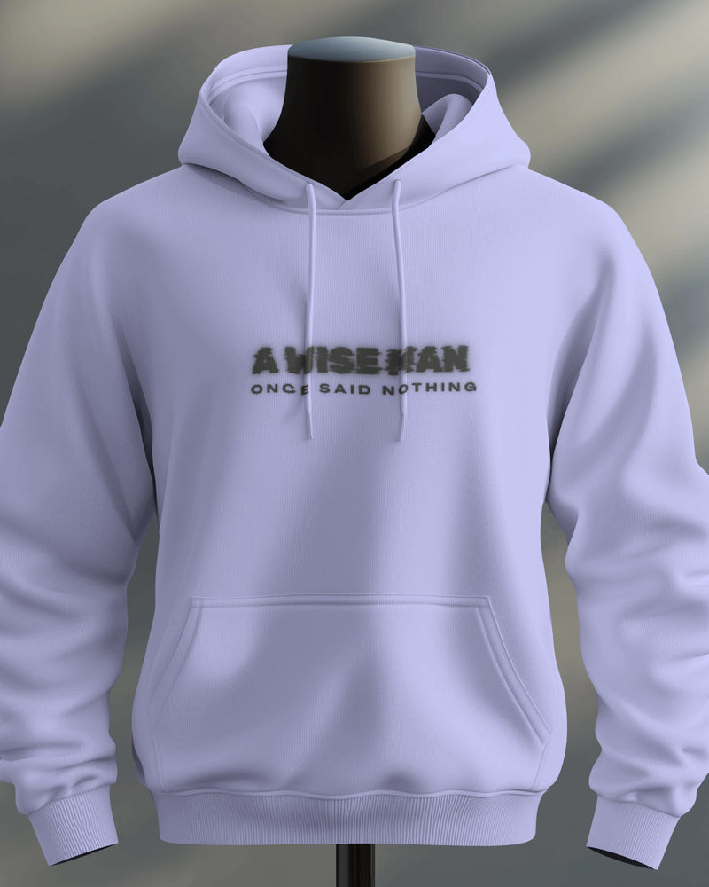 A Wise Man Once Said Nothing Unisexual hoddie