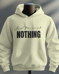 A wise Man once said Nothing unisexual hoodie