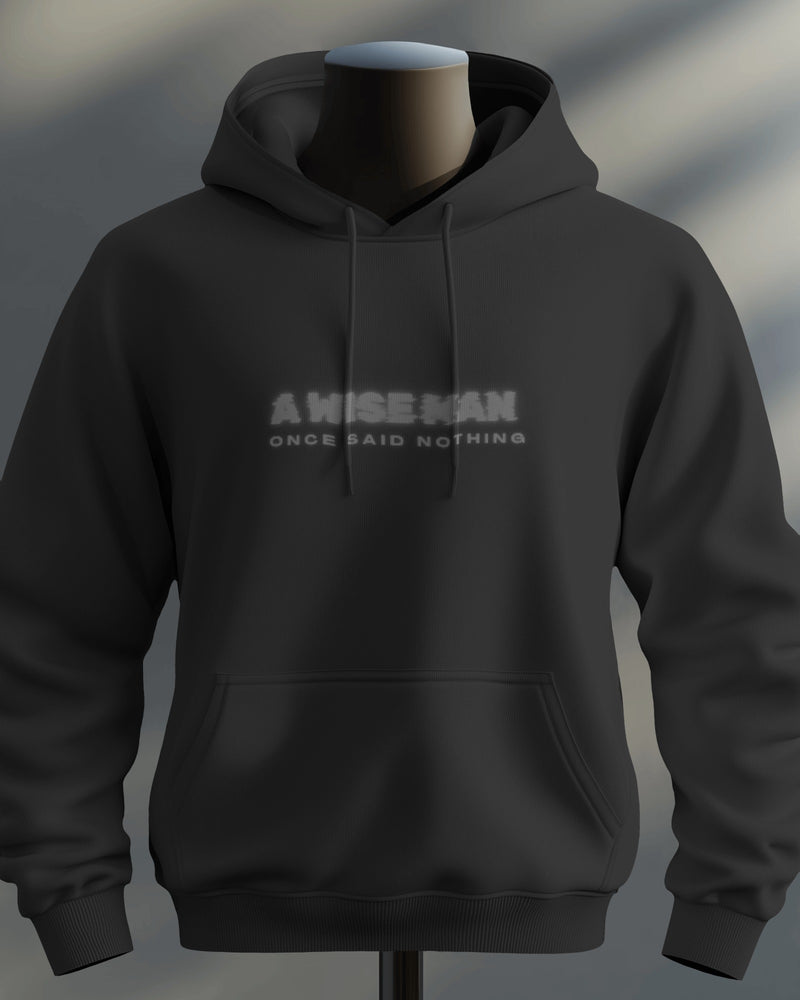 A Wise Man Once Said Nothing Unisexual hoddie