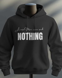 A wise Man once said Nothing unisexual hoodie