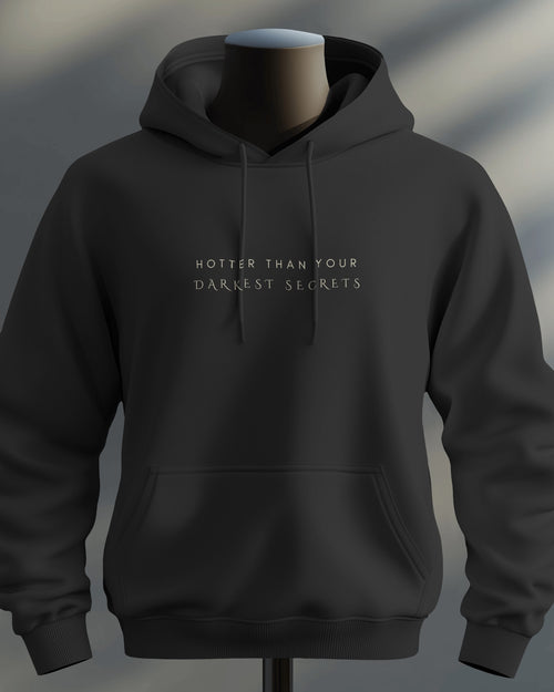 Hotter than your darkest secrets Unisexual hoodie