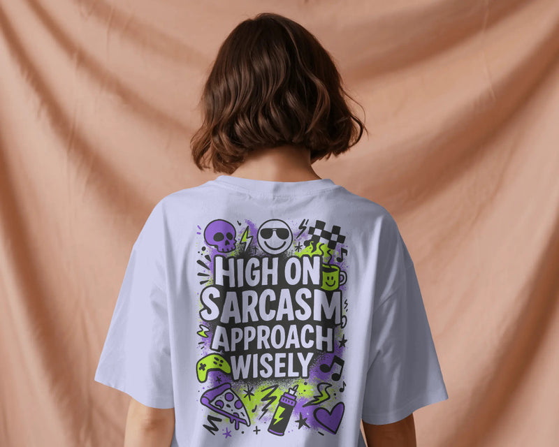 High On Sarcasm, Approach wisely unisexual T shirt