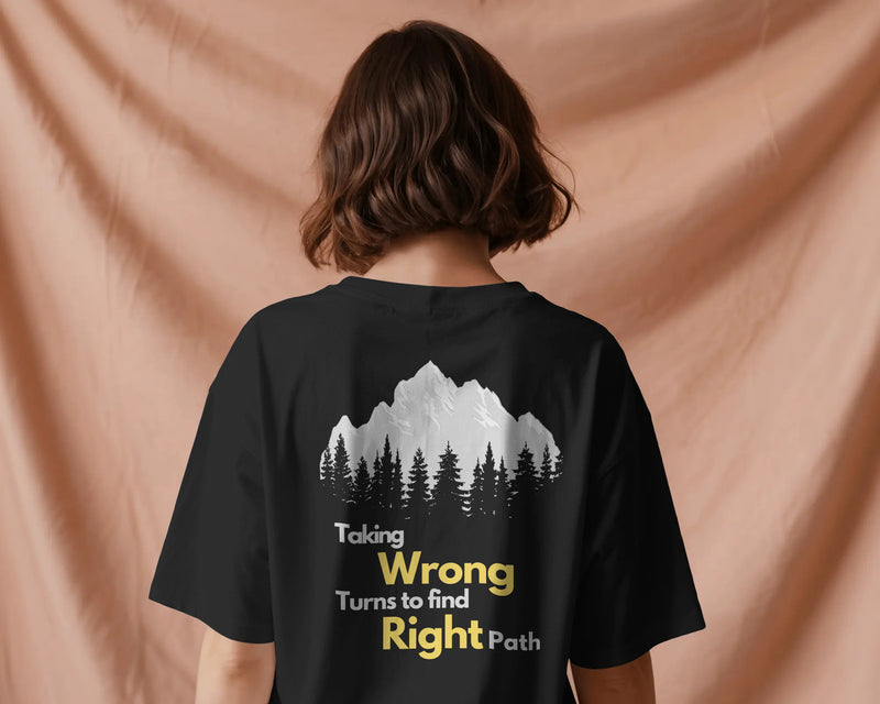 Taking wrong turns to find the right path unisexual T shirt