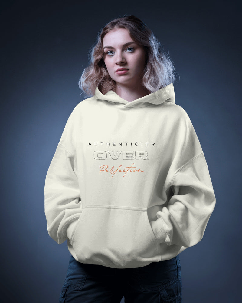 Authenticity over perfection, always unisexual hoodie