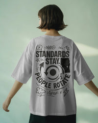 Standards stay, people roatate, Swiping right through my chaos. Unisexual T-shirt
