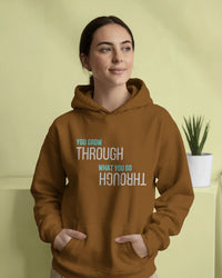 You Grow through what you go through unisexual hoodie