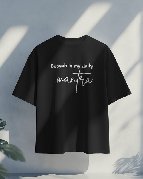Booyah is my daily mantra." (Inspired by Free Fire) oversized T shirt