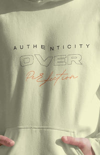 Authenticity over perfection, always unisexual hoodie