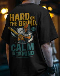Hard on the grind, calm in the mind.  Unisexual T-shirt