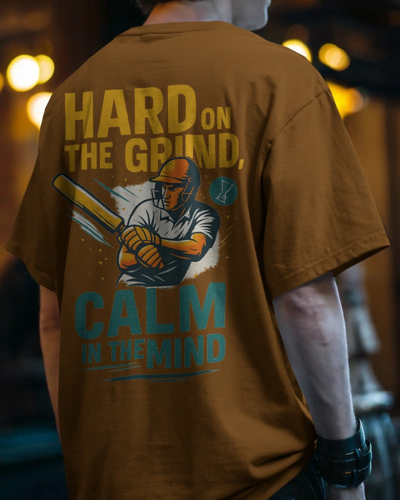 Hard on the grind, calm in the mind.  Unisexual T-shirt