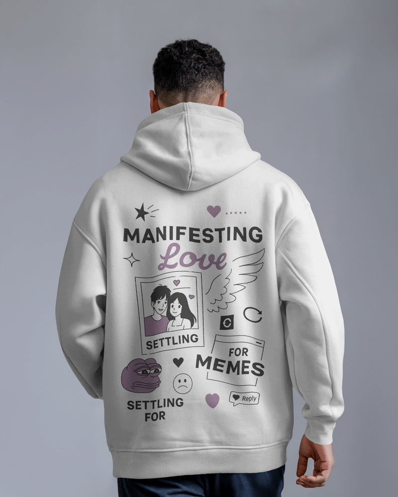 Manifesting love, settling for memes unisexual hoodie