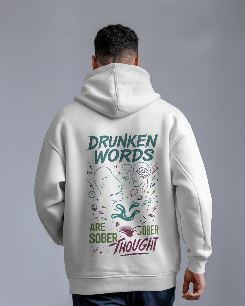 Drunken words are sober thought unisexual hoodie