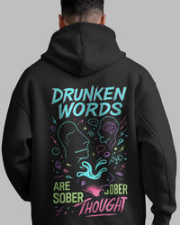 Drunken words are sober thought unisexual hoodie