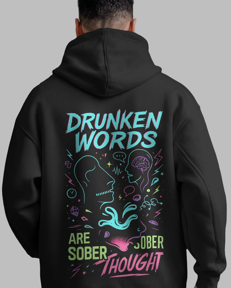 Drunken words are sober thought unisexual hoodie