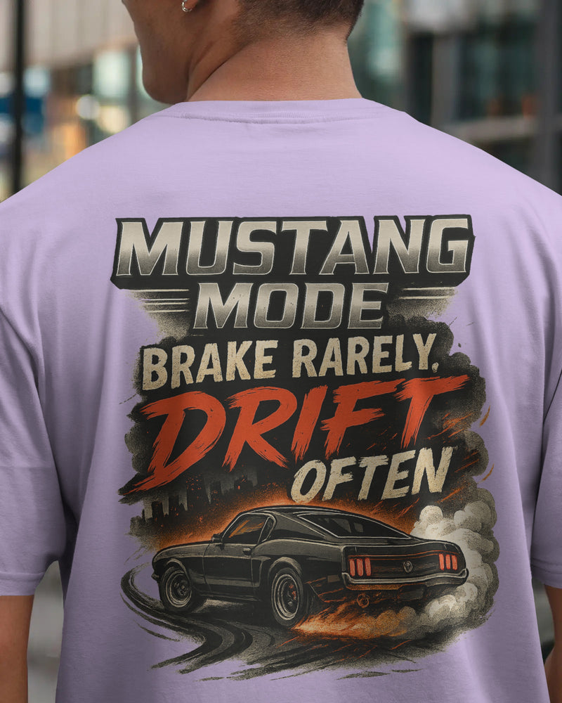 Mustang Mode, Brake rearely drift often Unisexual T-shirt