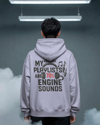 My playlists are 70% engine sounds. Unisexual Hoodie