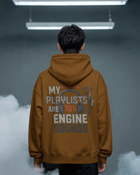 My playlists are 70% engine sounds. Unisexual Hoodie