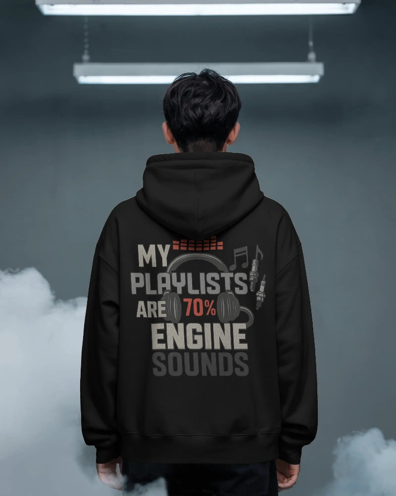 My playlists are 70% engine sounds. Unisexual Hoodie