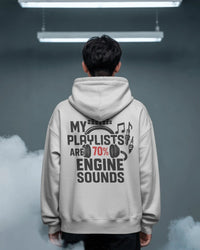 My playlists are 70% engine sounds. Unisexual Hoodie