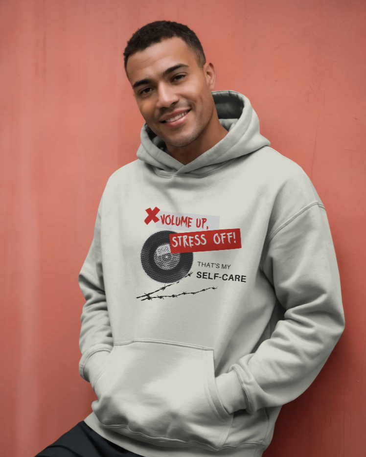 Volume up, stress off! That's my Self-care. Unisexual Hoodie