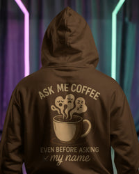 Ask me coffee even before my name unisexual hoodie